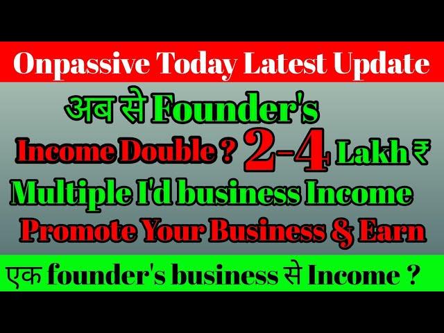 Onpassive Today New Updates|Double Income onpassive founder's|Soft launch bonus|Gofounder News