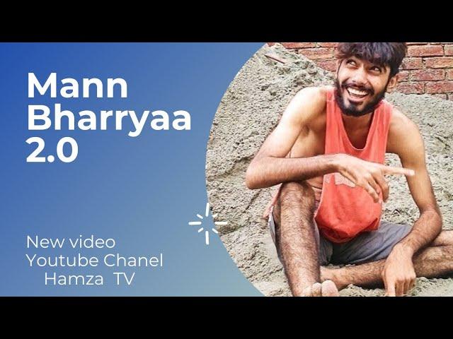 Mann Bharryaa 2.0 |New Official video |Hamza TV|