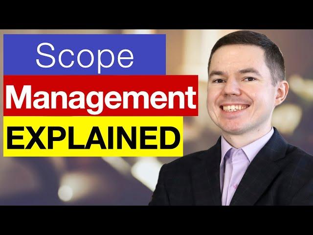 Scope Management: Everything You Need to Know? [Comprehensive Guide]