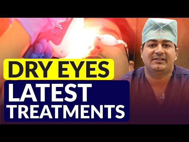 Dry Eyes - Latest Treatments |आँखों में सूखापन के आधुनिक इलाज | IPL & LipiFlow Eye Dryness Treatment