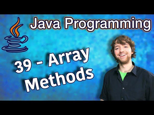 Java Programming Tutorial 39 - Array Methods (Arrays.fill, Arrays.asList, Arrays.equals)