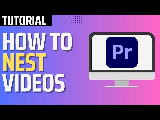 How To Nest Clips in Premiere Pro (2024 Tutorial)