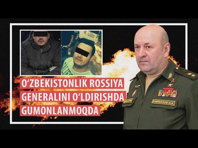 O‘zbekiston fuqarosi Rossiya generalini o‘ldirishda gumonlanib ushlandi - FXX