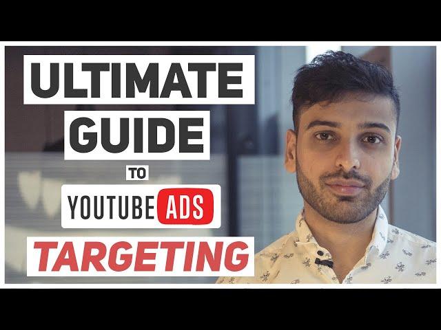 Youtube Ads Targeting: The Thorough Guide To Youtube Advertising Targeting Options