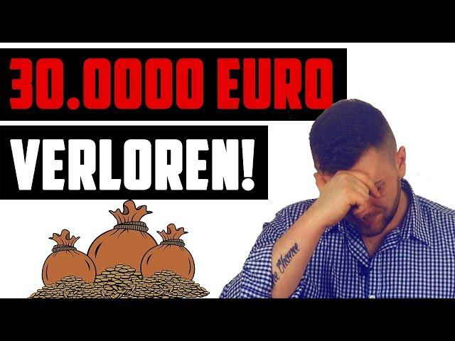 Mit Trading GELD VERLOREN: 30.000 TAUSEND EURO VERLUST