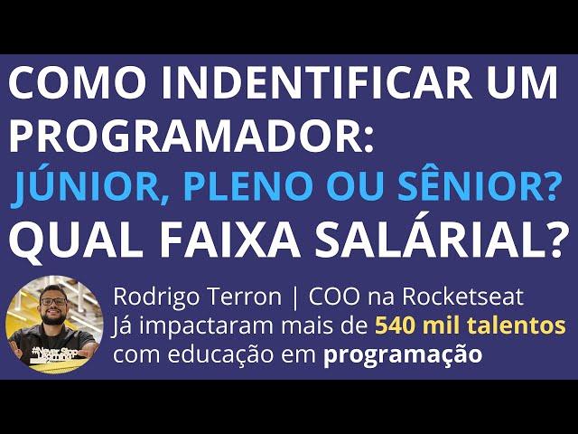 Quanto ganha um Dev Junior, Pleno e Sênior? Com Rodrigo Terron - COO Rocketseat