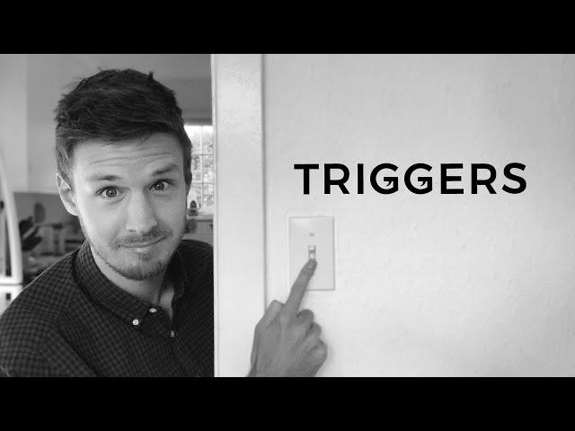 Nine Tips About Triggers