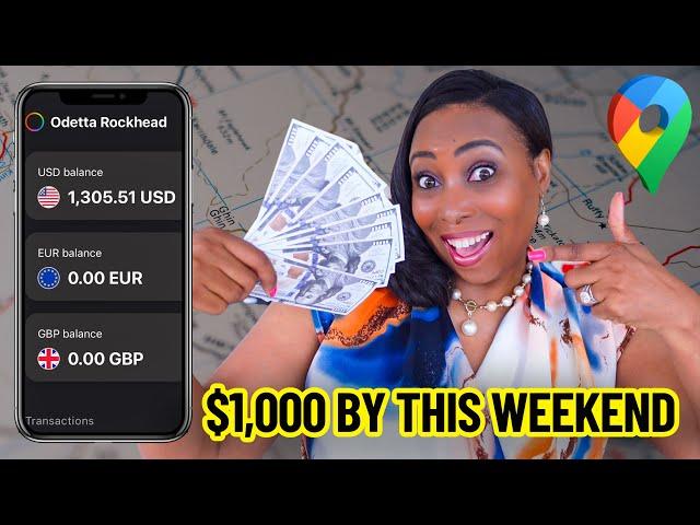 How To Make US$1,000 BY THIS WEEKEND With Just A Phone, Google Maps & Internet Connection