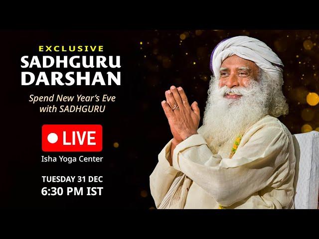 LIVE | SADHGURU DARSHAN | Spend New Year’s Eve with SADHGURU | 31 Dec | 6:30 PM | Isha Yoga Center