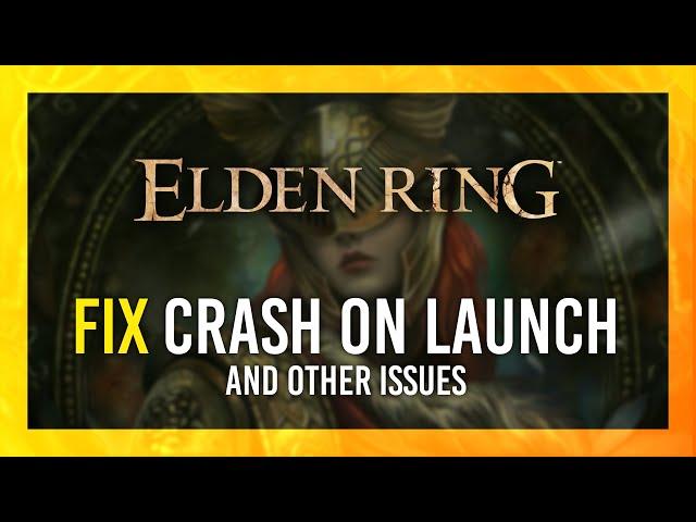 Fix Crash on Launch | Freezing | Crashing | +Other issues | Elden Ring