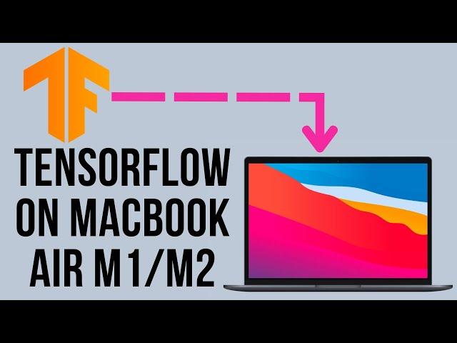 TensorFlow on M1/M2 (Apple Silicon) - How to install TensorFlow on Macbook in 10 minutes