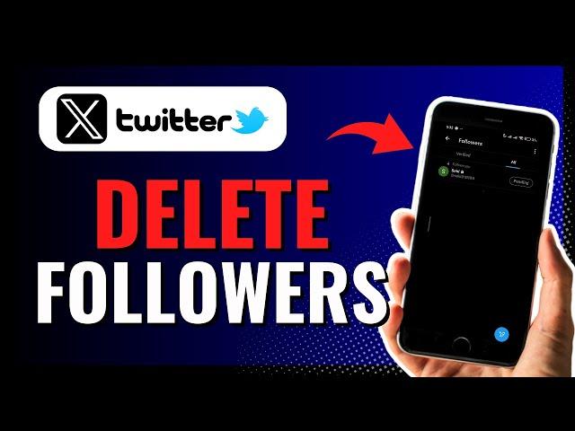 How to Delete Followers on X (Twitter) 2024!