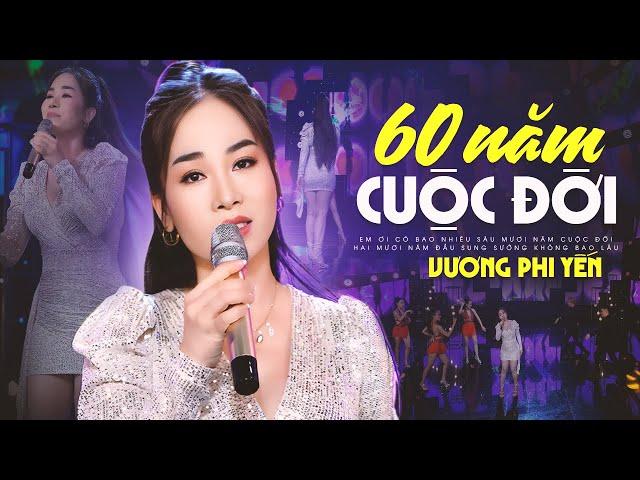 60 Năm Cuộc Đời - Vương Phi Yến - Nhạc Vàng Trữ Tình Sôi Động Nghe Là Muốn Đứng Lên Nhảy