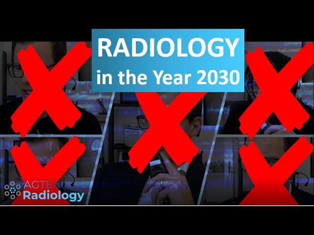 Radiology in 2030 - The Rise of Artificial Intelligence