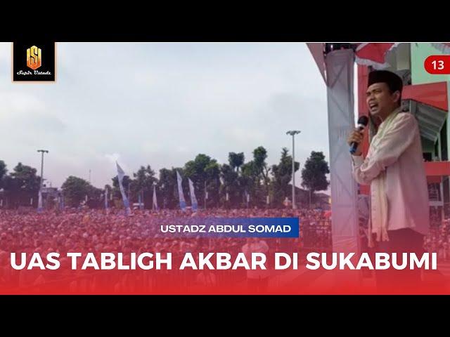 UAS TABLIGH AKBAR DI SUKABUMI | Ceramah Singkat Ustadz Abdul Somad