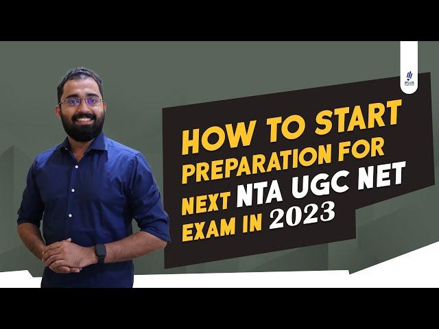 How to Start Preparation for Next NTA UGC NET Exam in 2023