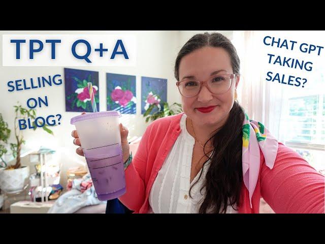 Answer TPT Questions // Chat GPT causing dip in sales? Best sales months? Selling on your own blog?