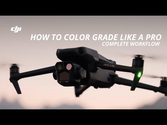 DJI | How To Color Grade Drone Footage Like A Pro: Complete Workflow