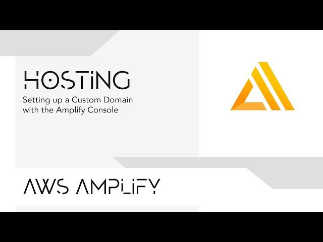 Setting up a Custom Domain with the Amplify Console