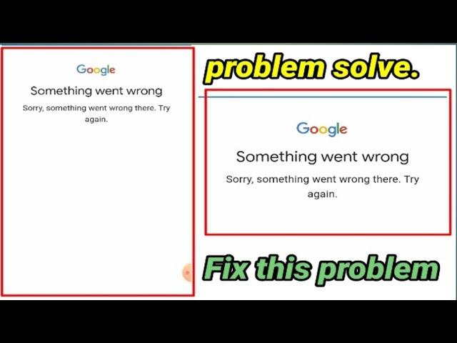 Fix Google Sorry,Something went wrong there try again problem solve 2022 @technicalziakhan2565