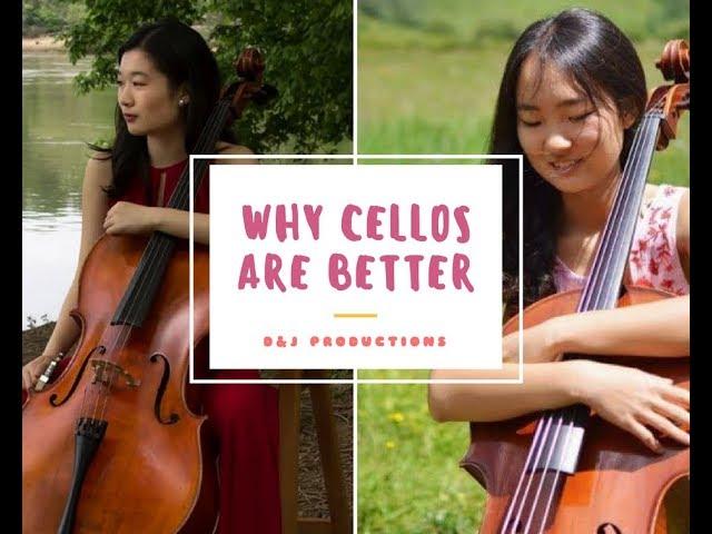 Why Cellos Are Better