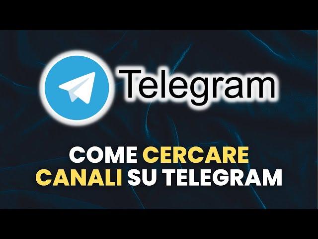 Come CERCARE CANALI su Telegram - Guida Pratica per Principianti