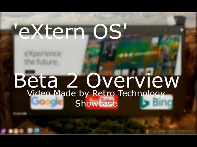 'eXtrern OS' Beta 2 Release - A Brief Overview.