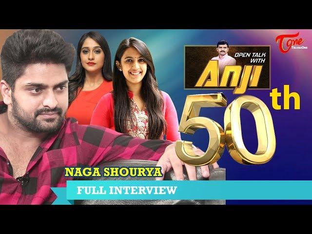 Hero Naga Shaurya Exclusive Interview | Open Talk with Anji #50 | Telugu Interviews - TeluguOne