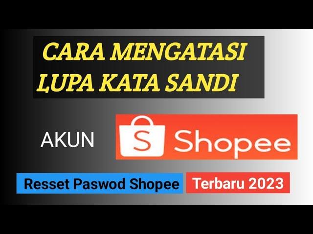 CARA MENGATASI LUPA KATA SANDI AKUN SHOPEE TERBARU 2023