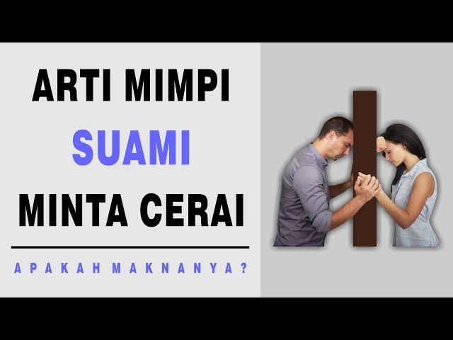 Arti Mimpi Suami Minta Cerai