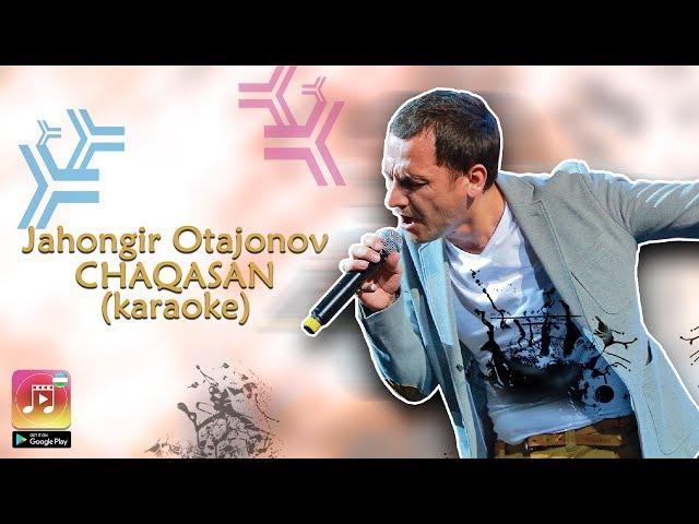 Jahongir Otajonov - Chaqasan | Жахонгир Отажанов - Чакасан (Uzbek Karaoke)