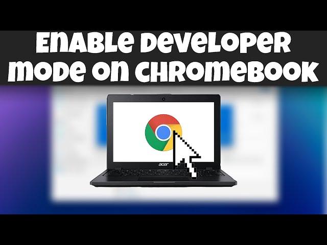 How To Enable DEVELOPER MODE On Chromebook!