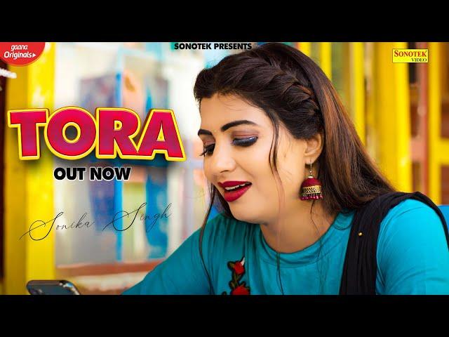 TORA (Official Video) | Sonika Singh | New Haryanvi Songs Haryanavi 2021 | Sonotek Digital