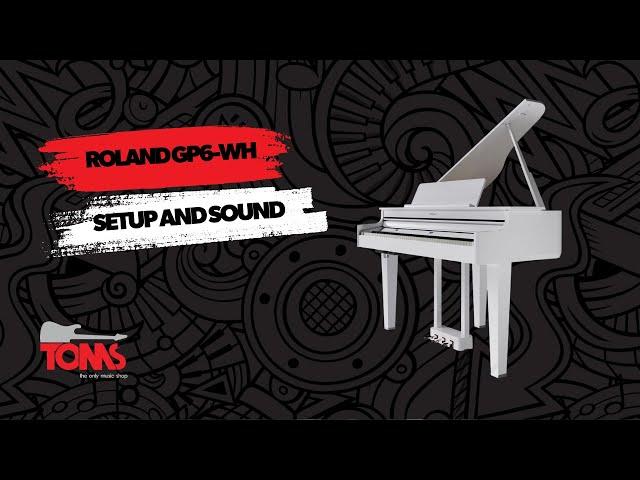 Hear The Sound of the Roland GP6-WH in this Setup Video