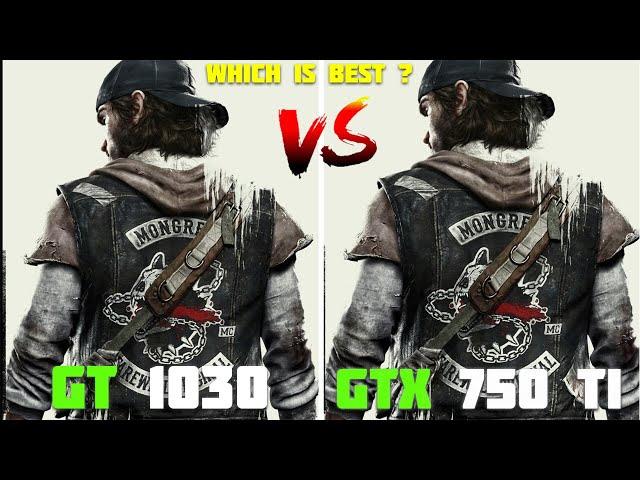 GT 1030 vs GTX 750 Ti Gaming | Which is Best ?