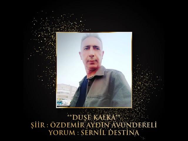 Düşe Kalka Özdemir AYDIN