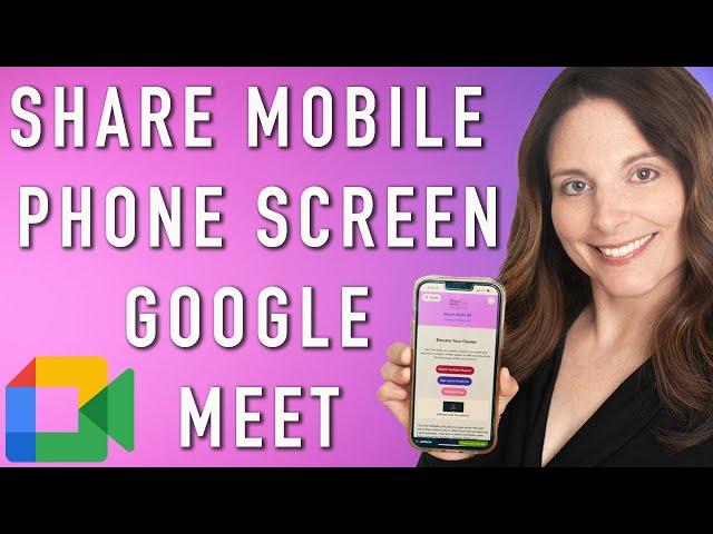 How to Share Mobile Phone Screen on Google Meet - Display Your Phone Screen on Google Meet
