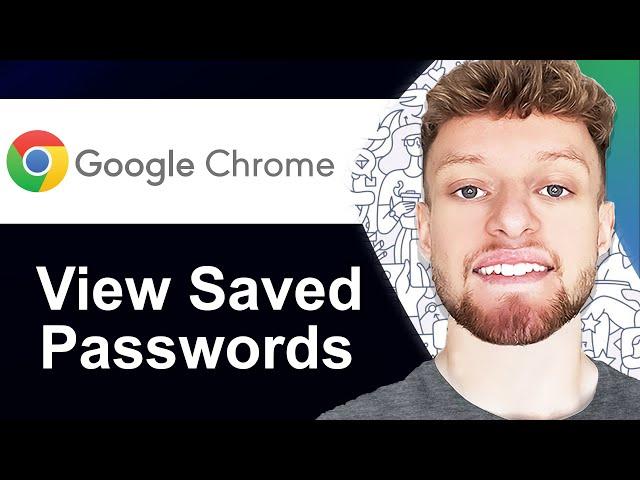 How To View Saved Passwords in Google Chrome (Step By Step)