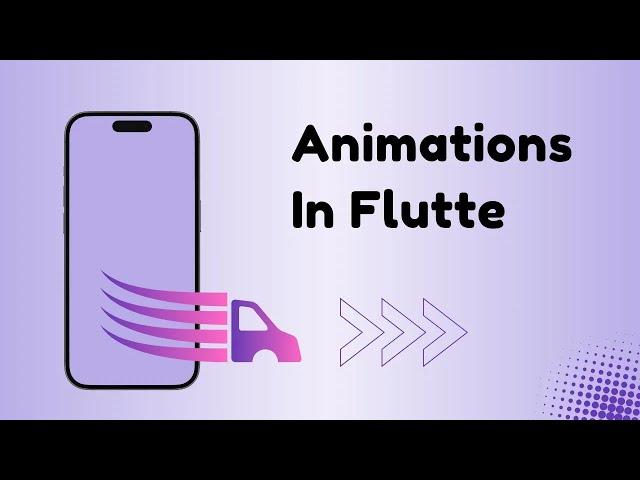 Complete Animations Tutorial in Flutter