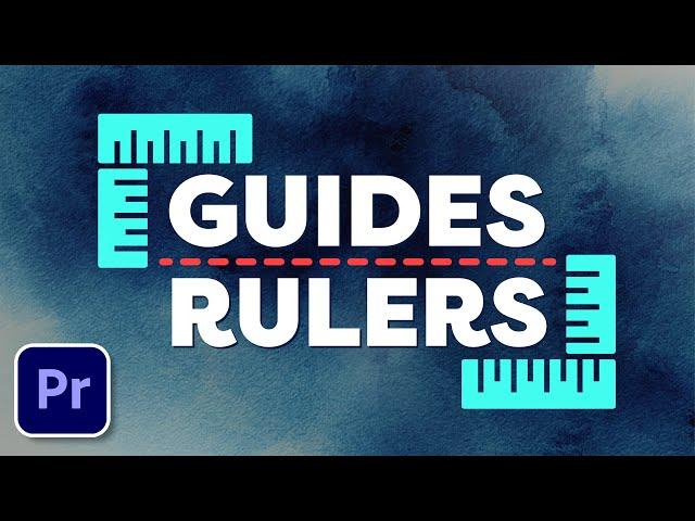 How To Use Guides and Rulers in Premiere Pro