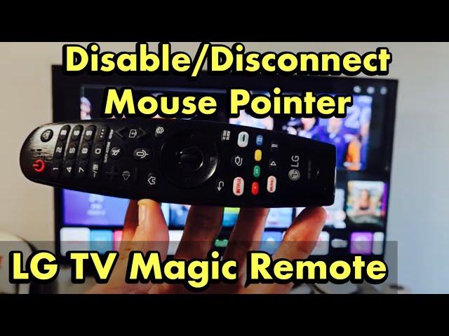 How to Disable/Disconnect LG TV Magic Remote Pointer/Mouse