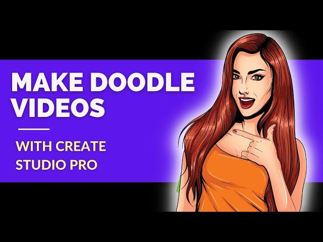 How to Make Doodle Videos with Create Studio Pro Like an Expert