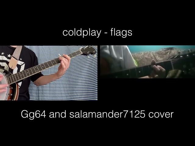 coldplay - flags // Gg64 and salamander7125 cover/collab