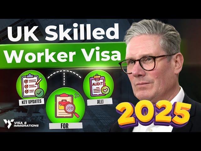 Key Updates to the UK Skilled Worker Visa 2025: What You Need to Know