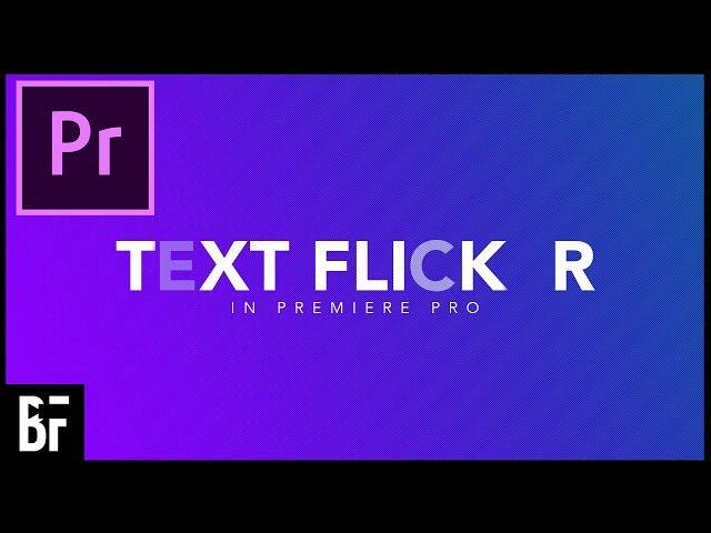 Individual Character Text Flicker Effect - Text Animation Premiere Pro