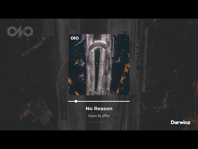 Ryan.B, effie - No Reason (沒有理由) HD Audio (Ch & Eng Sub)