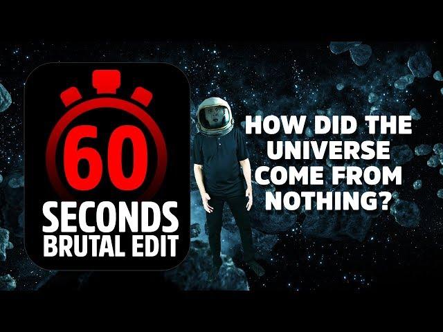 60 Sec:  How Did the Universe Come from Nothing?