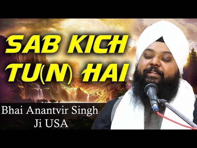Bhai Anantvir Singh Ji - Sab Kich Tu Hai | New Akj Style Gurbani Shabad Kirtan