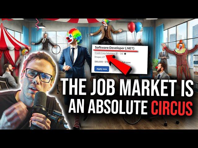 THE JOB MARKET IS AN ABSOLUTE CIRCUS!