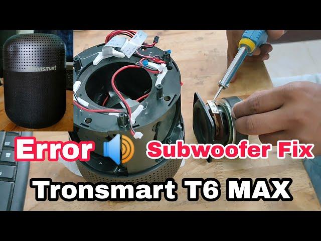 How to fix speaker, Tronsmart T6 MAX problem subwoofer Fix, DIY speaker fix